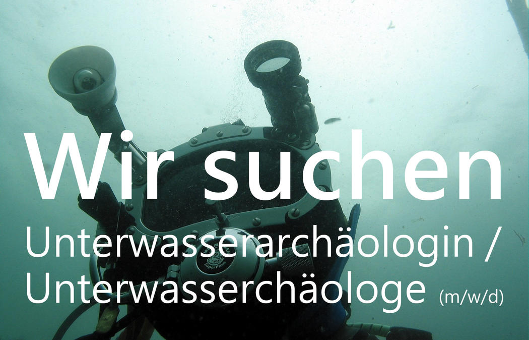 Zur Verstärkung unseres Teams suchen wir ab sofort eine Archäologin / einen Archäologen (m/w/d) mit Spezialisierung auf Unterwasserarchäologie.