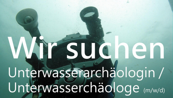 Wir suchen: Archäologin / Archäologe (m/w/d) mit Spezialisierung auf Unterwasserarchäologie